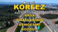 Körfez Satılık Arsa Tarla KMO Sevindikli ve İlimtepe Gişeler DENGELERİ BOZDU..!