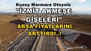 KUZEY MARMARA OTOYOLU “İZMİT AKMEŞE GİŞELERİ” BÖLGEYİ PRİMLENDİRDİ