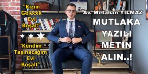 Sadece “KIZIM GELECEK BOŞALT” Yetmiyor, Yazılı olarak alın.