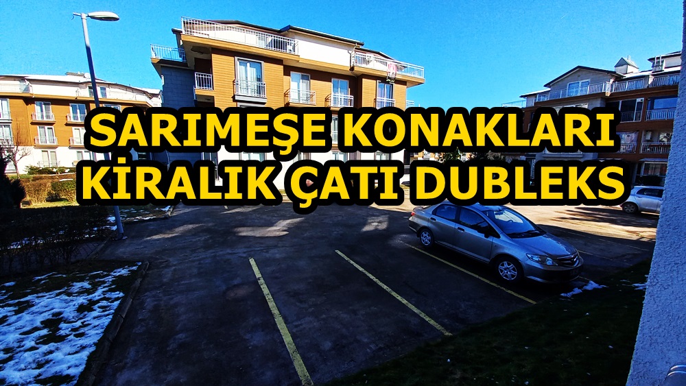 SARIMEŞE KONAKLARI 5+1 KİRALIK ÇATI DUBLEKS