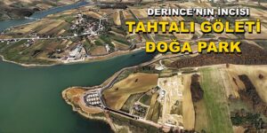 Derince´nin İncisi; Tahtalı Göleti Doğa Park