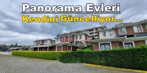 PANORAMA EVLERİ KENDİNİ GÜNCELLİYOR…
