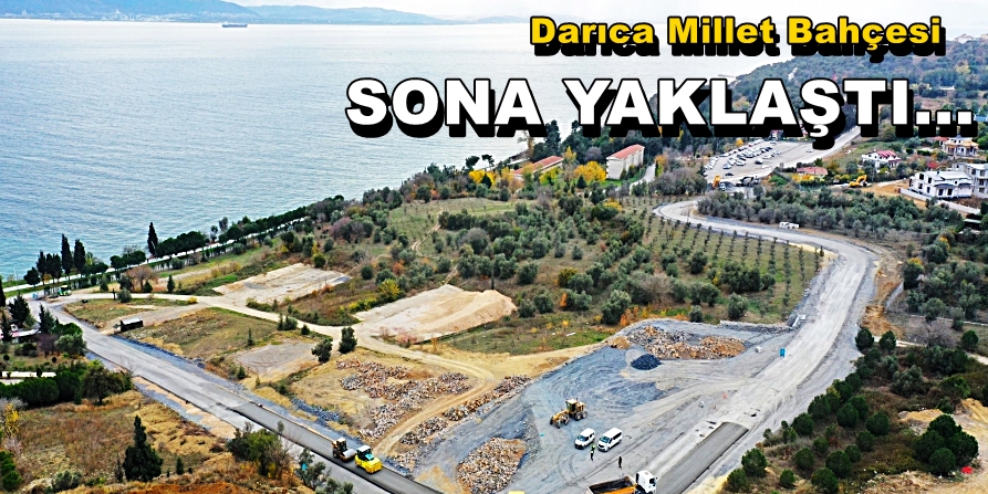 DARICA MİLLET BAHÇESİ 3. ETAP YOĞUN TEMPODA İLERLİYOR