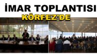 KOCAELİ’nin 12 ilçesi Körfez’de İmar Konularını Tartıştı