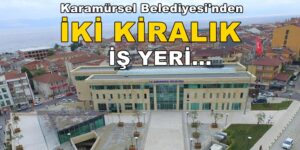 KARAMÜRSEL Kiralık İş Yeri Akçat ve 4 Temmuz Mahallelerinde