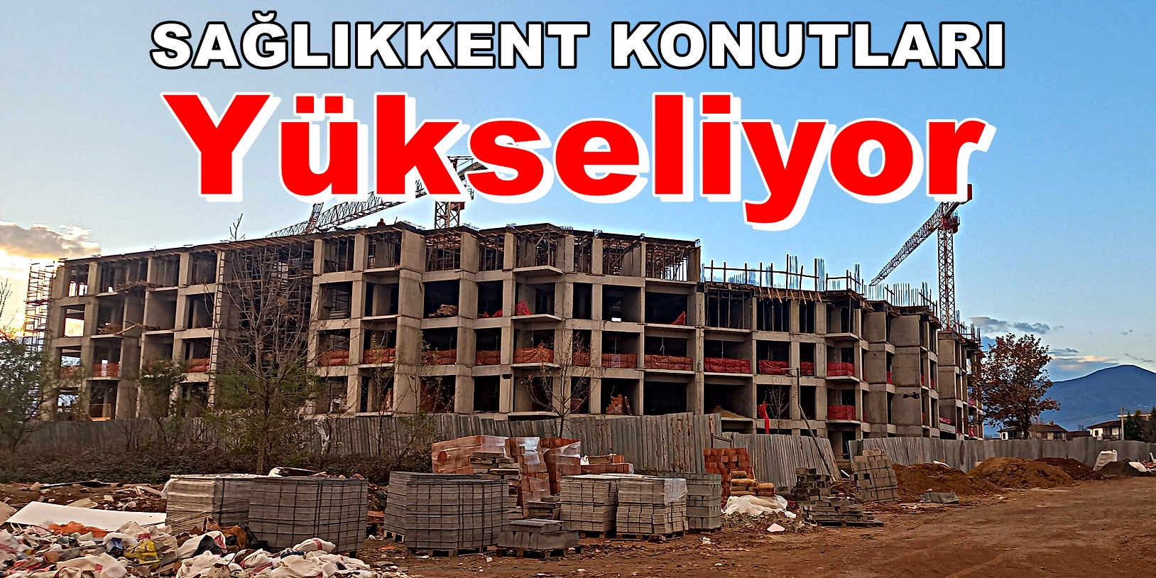 502 DAİRELİK KENT KONUT SAĞLIKKENT KONUTLARI HIZLA YÜKSELİYOR