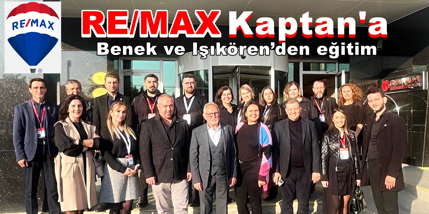 Benek ve Işıkören’den RE/MAX Kaptan’a eğitim