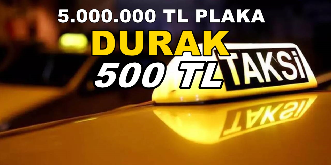 5.000.000 TL PLAKA 500 TL DURAK KİRASI