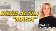 BİZİM ALTILI MASA