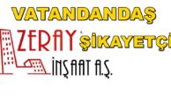 ZERAY İNŞAAT’A NAZAR MI DEĞDİ?