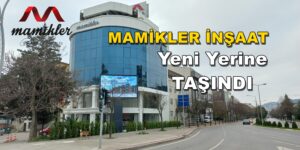 MAMİKLER İNŞAAT YENİ YERİNDE