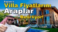 Sapanca’da Satılık Villa Fiyatlarını Araplar Mı Belirliyor?