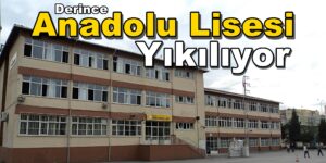 Derince Anadolu Lisesi Yıkılıyor