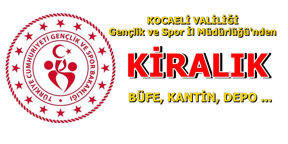 KOCAELİ GENÇLİK VE SPOR İL MÜDÜRLÜĞÜ KİRALIK İHALEYİ YAYINLADI