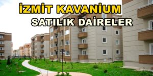 İZMİT KAVANİUM SATILIK DAİRE FİYATLARI