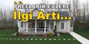 2 El Ucuz Prefabrik Evler Talep Arttı UCUZ Prefabrik Evler