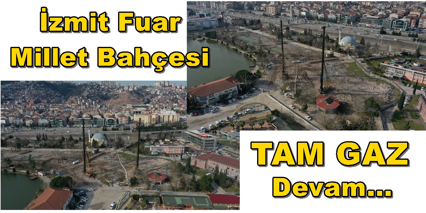 İzmit Fuar Millet Bahçesi Tam Gaz Devam Ediyor