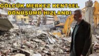 KOCAELİ GÖLCÜK MERKEZ KENTSEL DÖNÜŞÜMÜ DEPREM SONRASI HIZLANDI