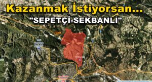 Kazanmak İstiyorsan “SEPETÇİ-SEKBANLI” Bu Bölgeler Dikkat..!