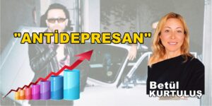 ANTİDEPRESAN Betül KURTULUŞ