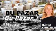 DEPREM KÖŞE YAZISI “Bu Pazar – BU PAZAR..!” Betül Kurtuluş