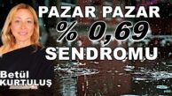 Pazar Pazar 0,69 SENDROMU!