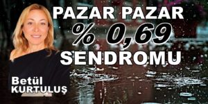 Pazar Pazar 0,69 SENDROMU!