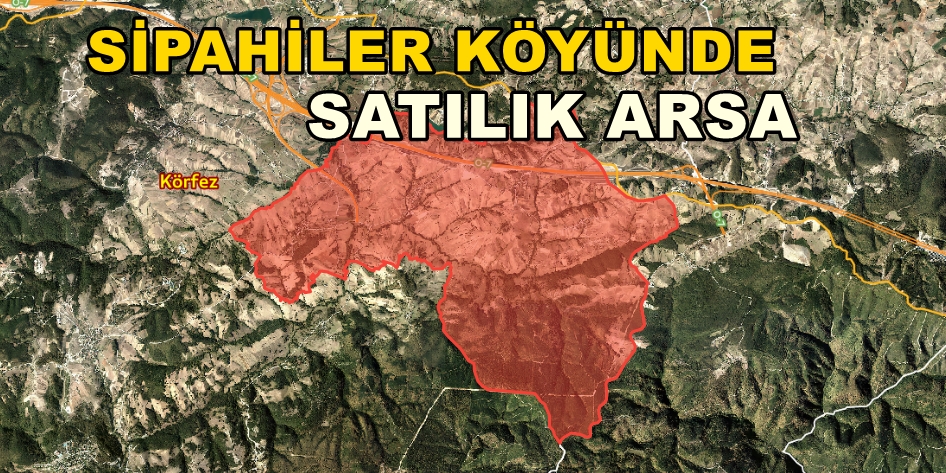 KÖRFEZ SİPAHİLER KÖYÜNDE SATILIK ARSALAR