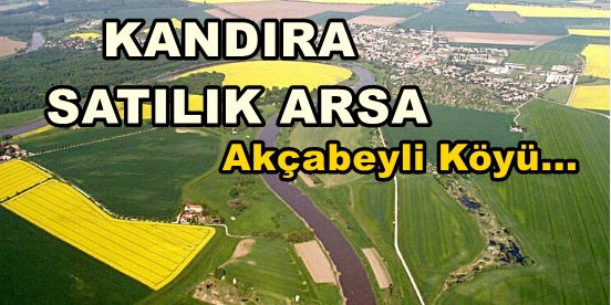 Kandıra AKÇABEYLİ Satılık Arsa Tarla Akçabeyli Köyü