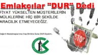 Emlakçılar Fiyat Yükseltenlere “DUR” Dedi