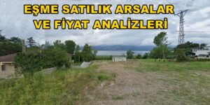 EŞME SATILIK ARSALAR VE FİYATLARI