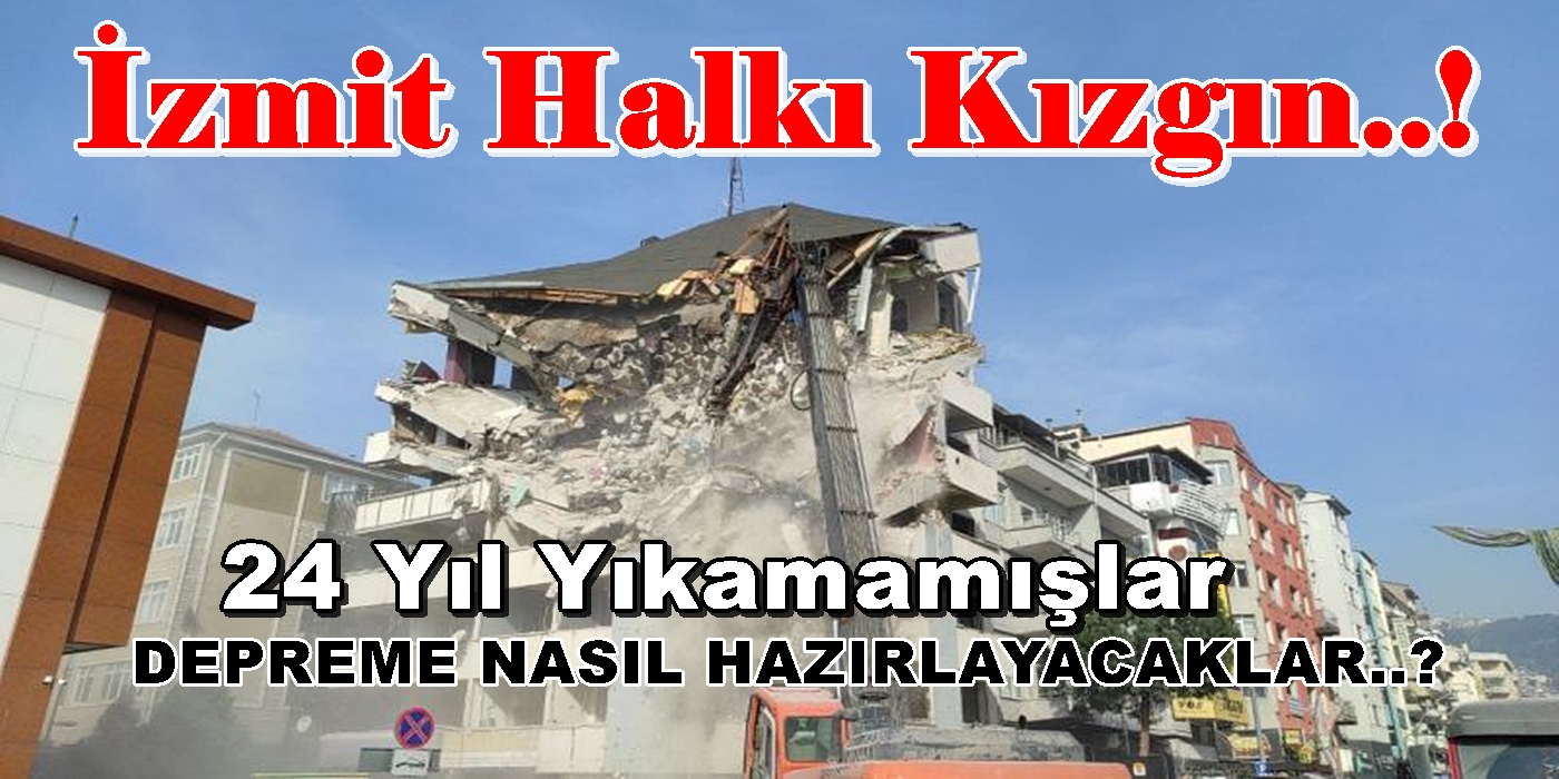 İzmit Halkı Kızgın! 24 yıl Beklemişler..! DEPREME NASIL HAZIRLAYACAKLAR?