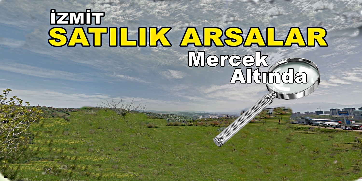 İzmit SATILIK Arsa İzmit Köyleri Satılık Arsa sahibinden Tarla Fiyatları