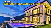 GEBZE SATILIK VİLLA FİYATLARI VE DETAYLAR