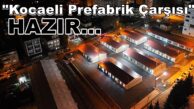 Kocaeli Prefabrik Çarşısı Esnafı İşyerlerini Açmaya Başladı