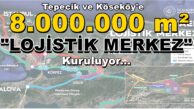 Tepecik ve Köseköy’e 8.000.000 m² Lojistik Merkez Kuruluyor