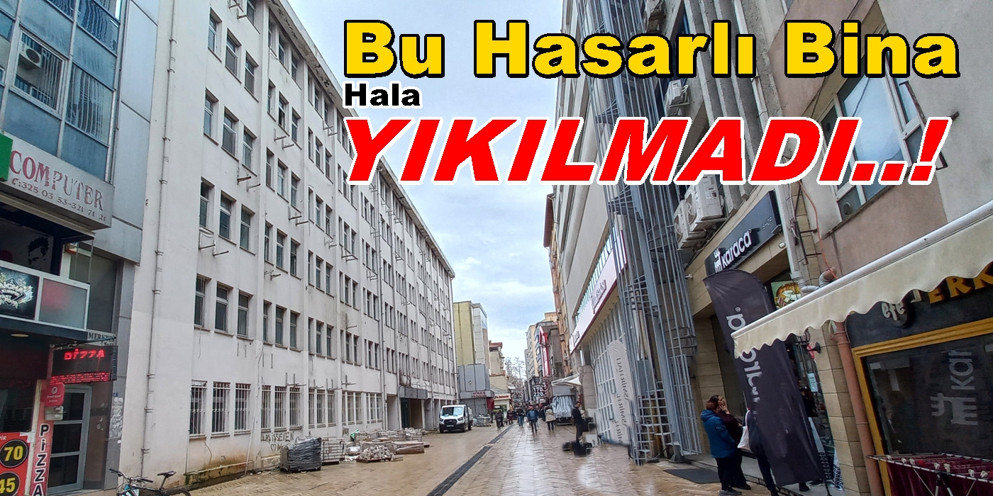 YILLARCA HASARLI BİNADA ÇALIŞILDI, HALA YIKILMADI