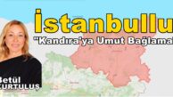 İstanbullu; “Kandıra’ya Umut Bağlama”