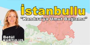 İstanbullu; “Kandıra’ya Umut Bağlama”