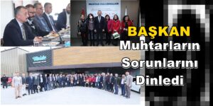 Tahir Büyükakın İzmitli Muhtarlarının Sorunlarını Dinledi