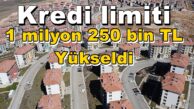 Kredi limiti 1 milyon 250 bin TL Yükseldi