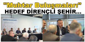 “Muhtar Buluşmaları” Toplantılarında Daha Dirençli Kent