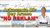 Arkasında bir şey arama..! “NO REKLAM” Murat Hamzaoğlu Köşe
