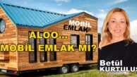 “ALOO…MOBİL EMLAK MI?” Betül Kurtuluş Köşe Yazısı