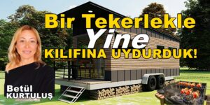 BİR TEKERLEKLE YİNE KILIFINA UYDURDUK Emlak Köşe Yazısı