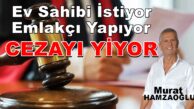Ev Sahibi İstiyor Emlakçı Yapıyor CEZAYI YİYOR Köşe Yazısı