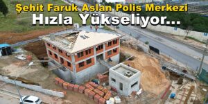 Gebze Şehit Faruk Aslan Polis Merkezi Hızla Yükseliyor