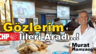 Gözlerim Başkan ve EMLAKÇI CHP’LİLERİ Aradı Emlak Köşe Yazı