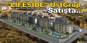 LİFESİDE ÜstGrup Başiskele Yuvacık Paşadağ Satılık Daireler