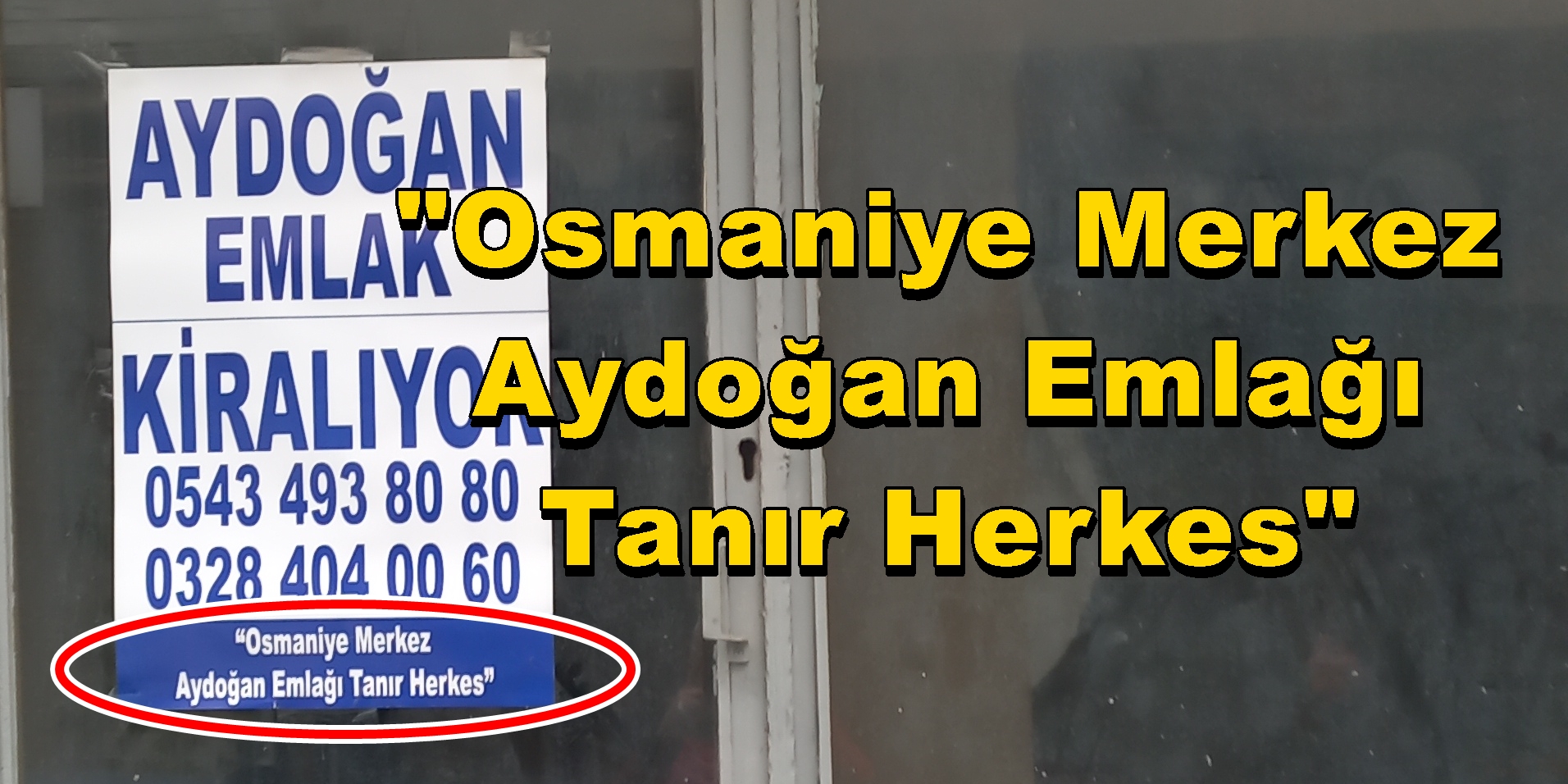 “Osmaniye Merkez Aydoğan Emlağı Tanır Herkes”